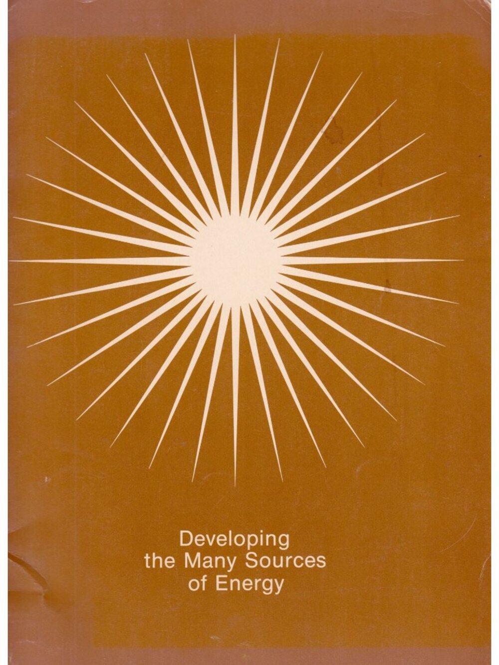 Developing the Many Sources of Energy Exxon Anthology Oil Nuclear Solar 1977